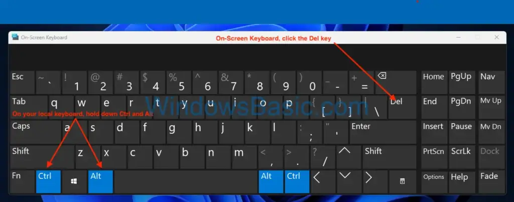 On your local keyboard, hold down Ctrl and Alt. Using the On-Screen Keyboard, click the Del key.